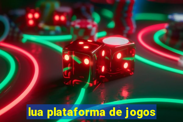 lua plataforma de jogos